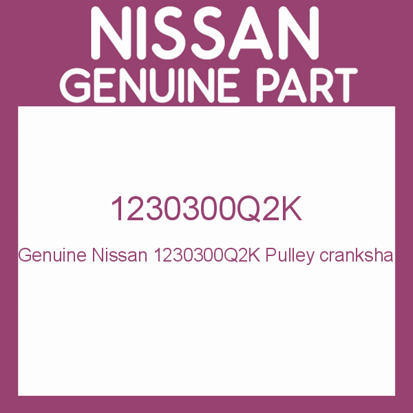 Genuine Nissan 1230300Q2K Pulley cranksha