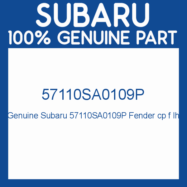 Genuine Subaru 57110SA0109P Fender cp f lh