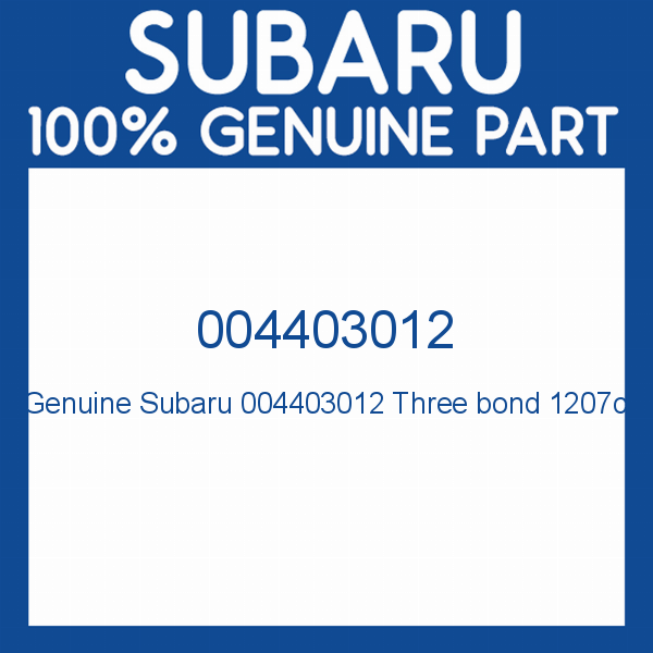 Genuine Subaru 004403012 Three bond 1207c