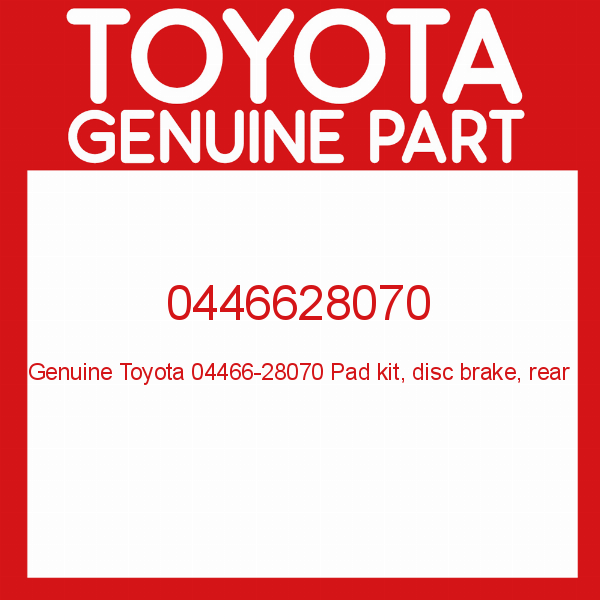 Genuine Toyota 0446628070 Pad kit, disc brake