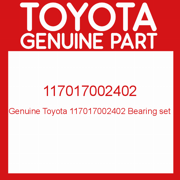 Genuine Toyota 117017002402 Bearing set