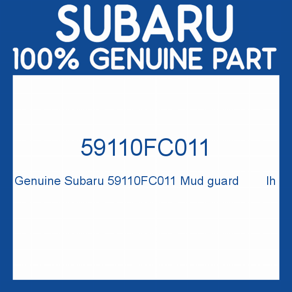 Genuine Subaru 59110FC011 Mud guard        lh