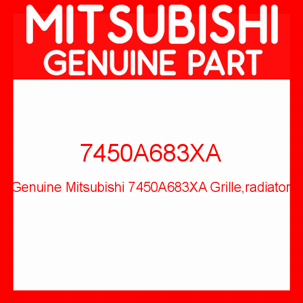 Genuine Mitsubishi 7450A683XA Grille,radiator